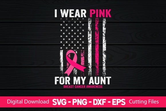 I Wear Pink for My Aunt American Flag Graphics and Crafts