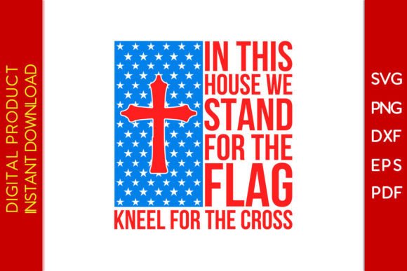 We Stand for the Flag Kneel for Cross